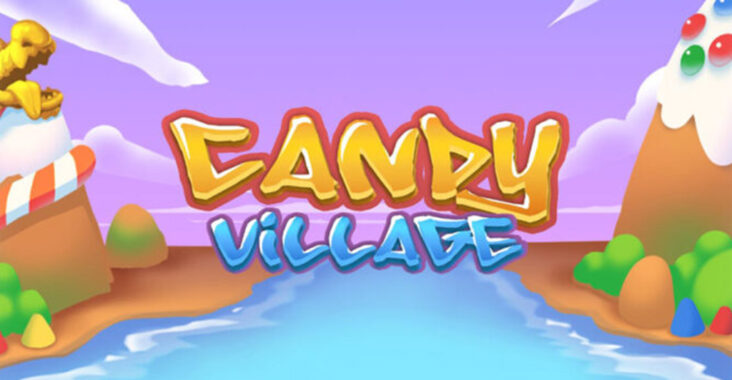 Ulasan Candy Village Game Slot Online dengan Promo Terbaru dan Banyak Jackpot